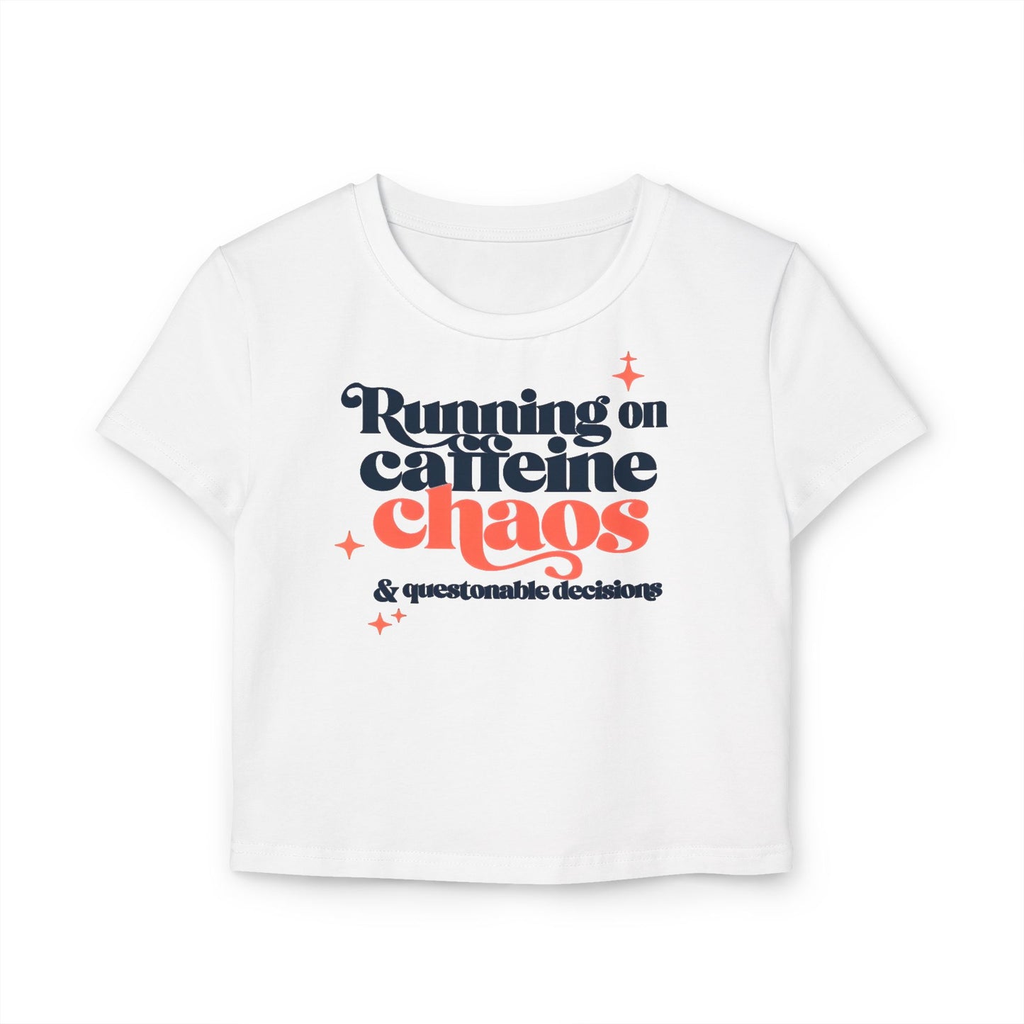 Funny Women&#039;s Baby Tee - Running on Caffeine Chaos & Questionable Decisions