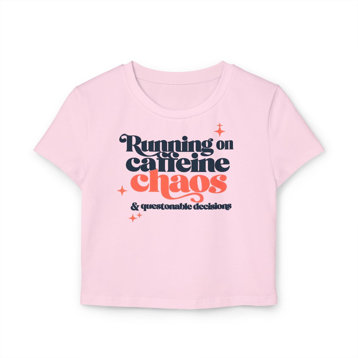 Funny Women&#039;s Baby Tee - Running on Caffeine Chaos & Questionable Decisions